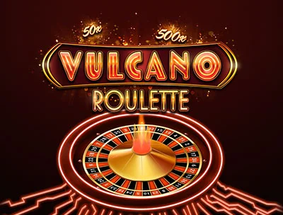 Vulcano Roulette